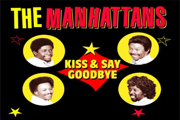 The Manhattans-Kiss And Say Goodbye