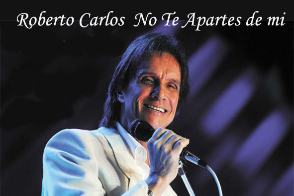 Roberto Carlos No Te Apartes De Mi