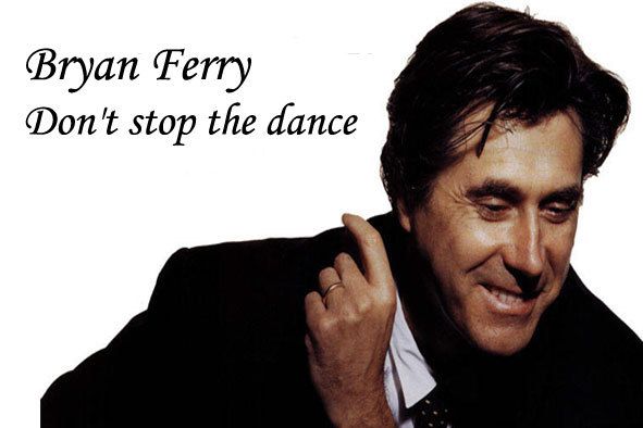 Bryan Ferry-Don't Stop The Dance