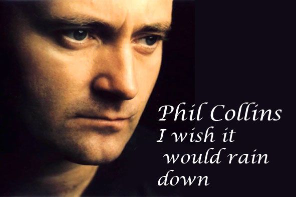 phil-collins-i-wish-it-would-rain-down