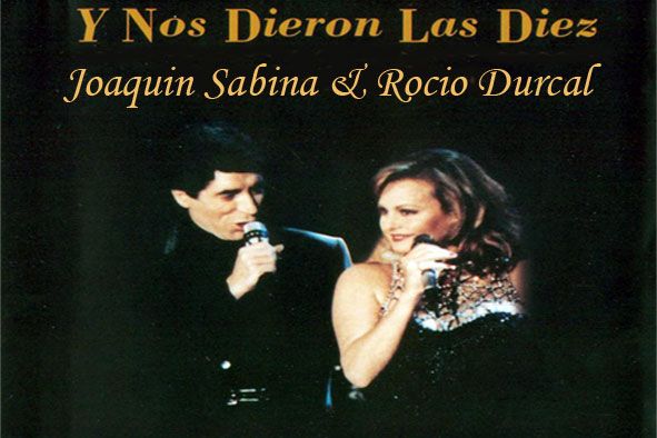 Joaquin Sabina & Rocio Durcal-Y nos dieron las diez